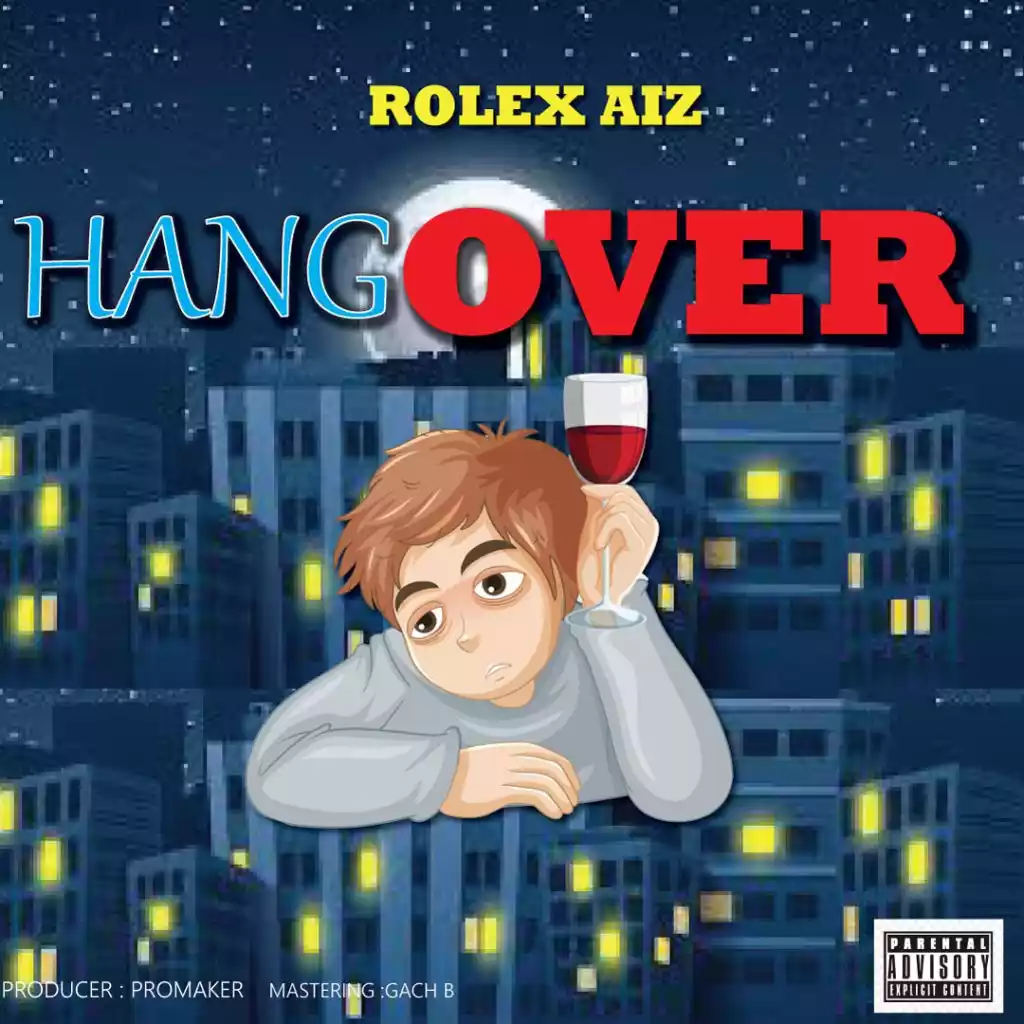 Rolex AIZ - Hangover Mp3 Download